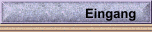 Eingang